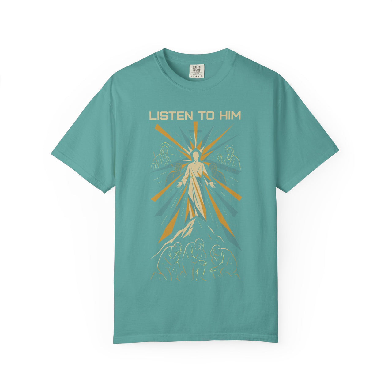 Listen to Him Matthew 17:5 Transfiguration Tee