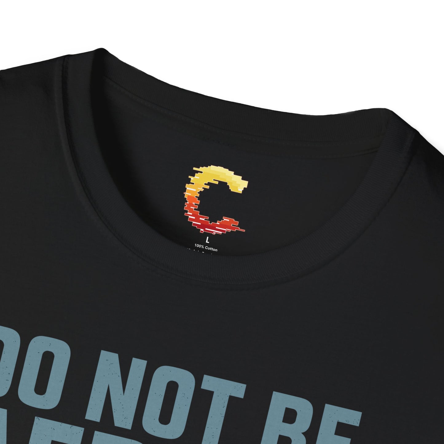 Do Not Be Afraid T-Shirt | Command Series Tee