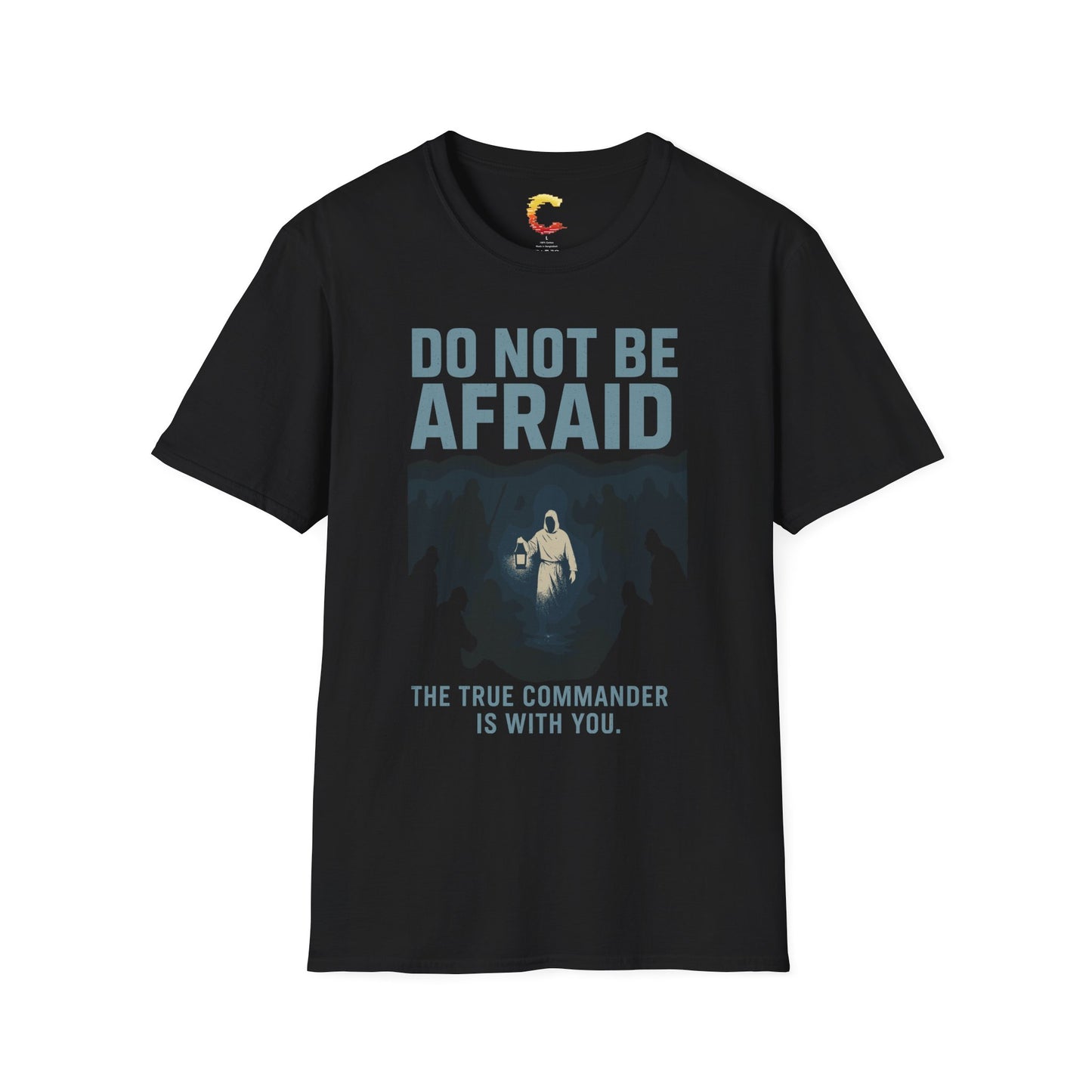 Do Not Be Afraid T-Shirt | Command Series Tee