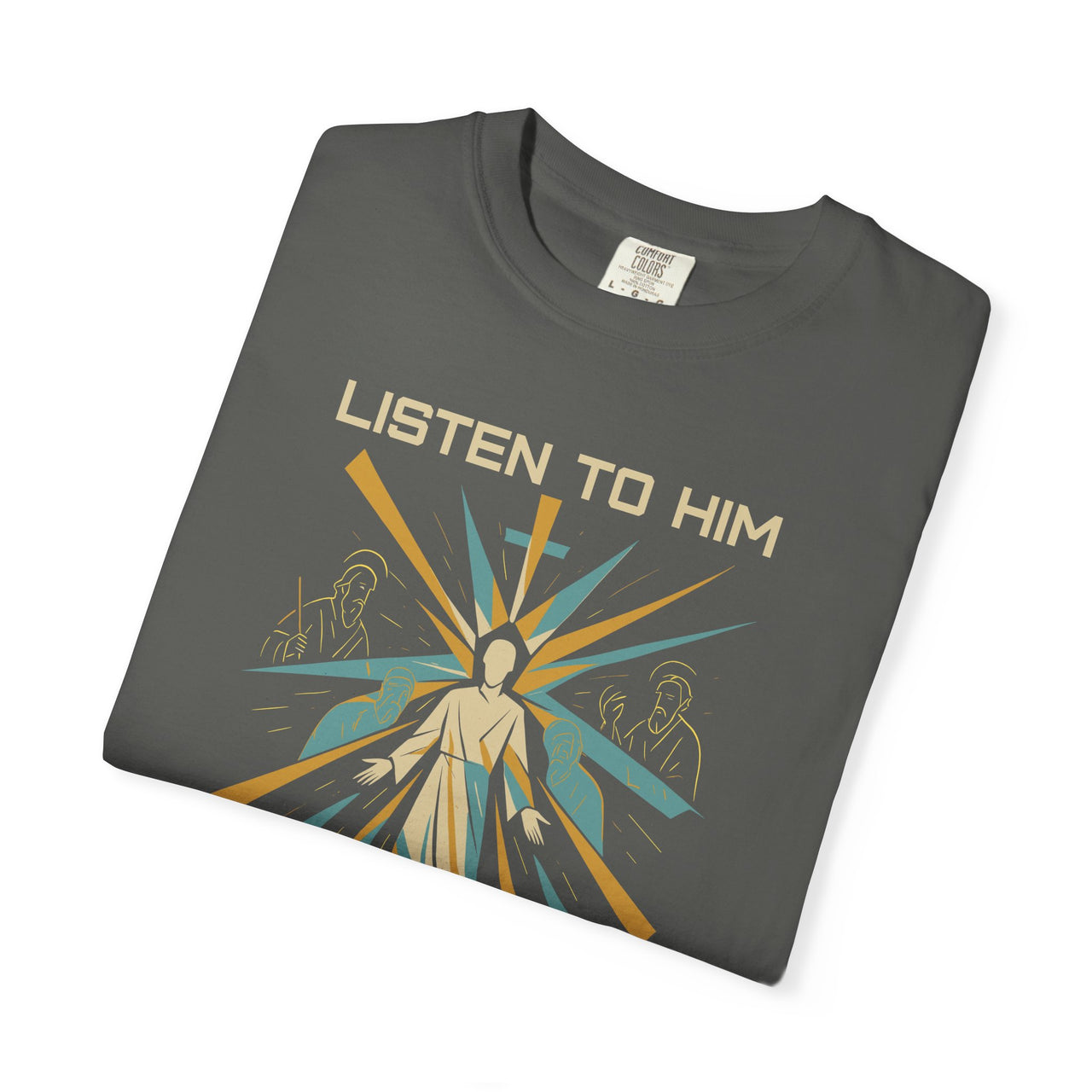 Listen to Him Matthew 17:5 Transfiguration Tee