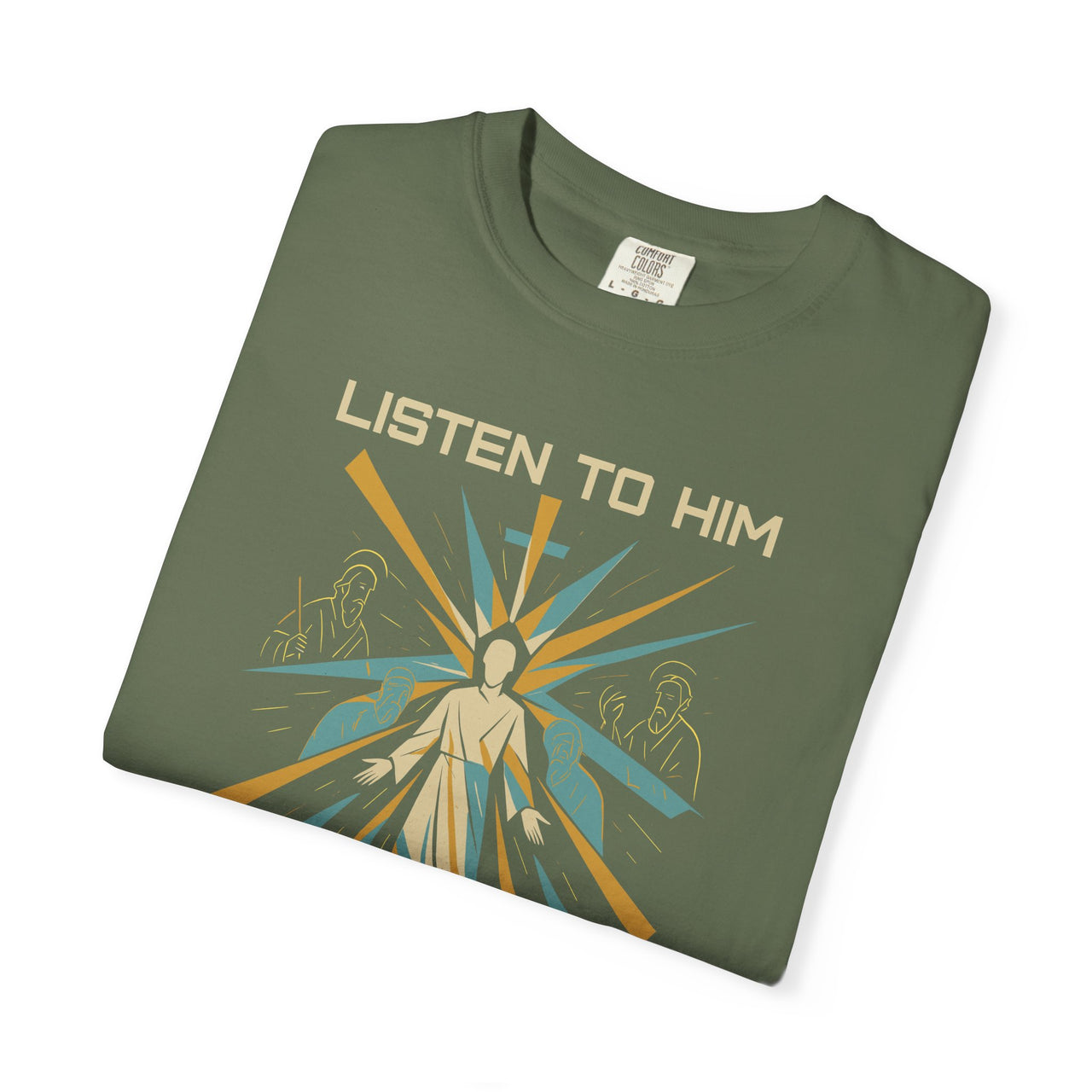 Listen to Him Matthew 17:5 Transfiguration Tee