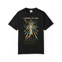 Listen to Him Matthew 17:5 Transfiguration Tee