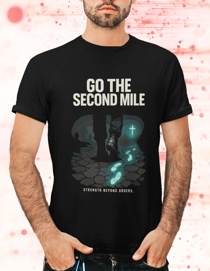 Go the Second Mile Matthew 5:42 Christian Command Tee