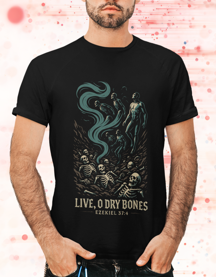 Live O Dry Bones Ezekiel 37 Christian Graphic Tee
