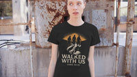 Walked With Us - Road to Emmaus Bible Verse Luke 24 Christian Tee