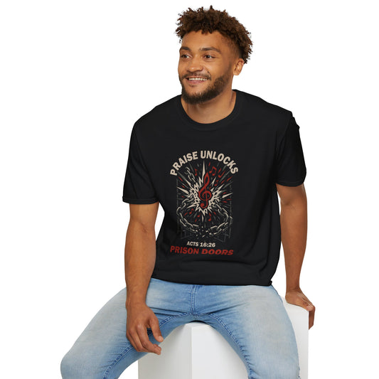 Praise Unlocks Prison Doors – Acts 16:26 T-Shirt