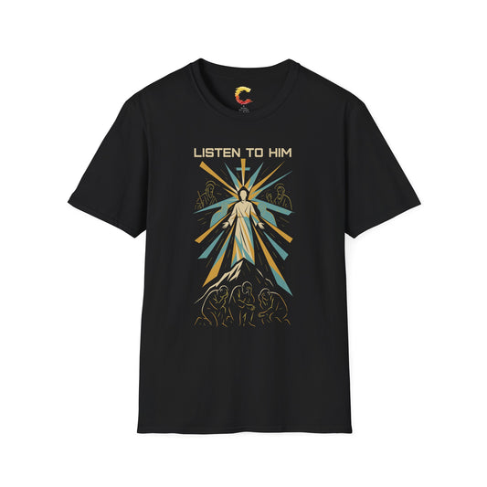 Listen to Him - Transfiguration T-Shirt (Matthew 17:5)