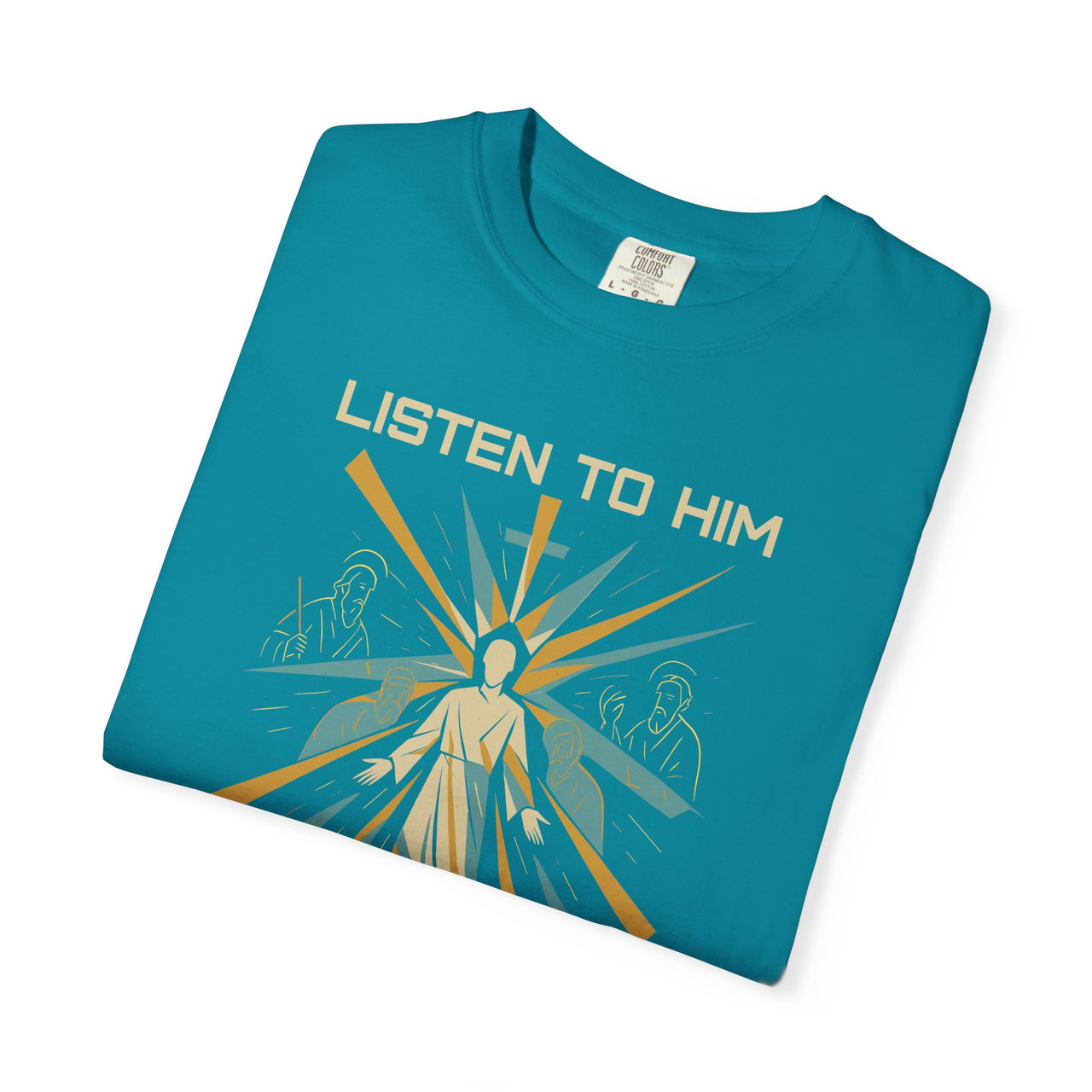 Listen to Him Matthew 17:5 Transfiguration Tee