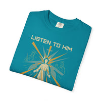 Listen to Him Matthew 17:5 Transfiguration Tee