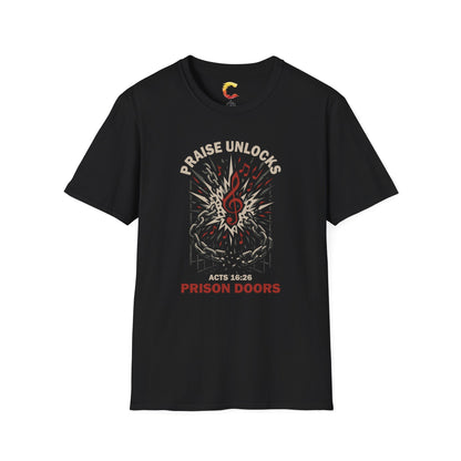 Praise Unlocks Prison Doors – Acts 16:26 T-Shirt