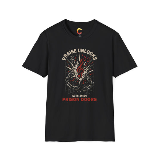 Praise Unlocks Prison Doors – Acts 16:26 T-Shirt