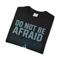 Do Not Be Afraid Christian Command Series T-Shirt