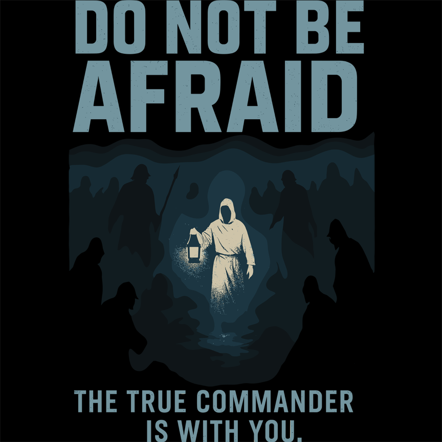 Do Not Be Afraid Christian Command Series T-Shirt