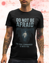 Do Not Be Afraid Christian Command Series T-Shirt